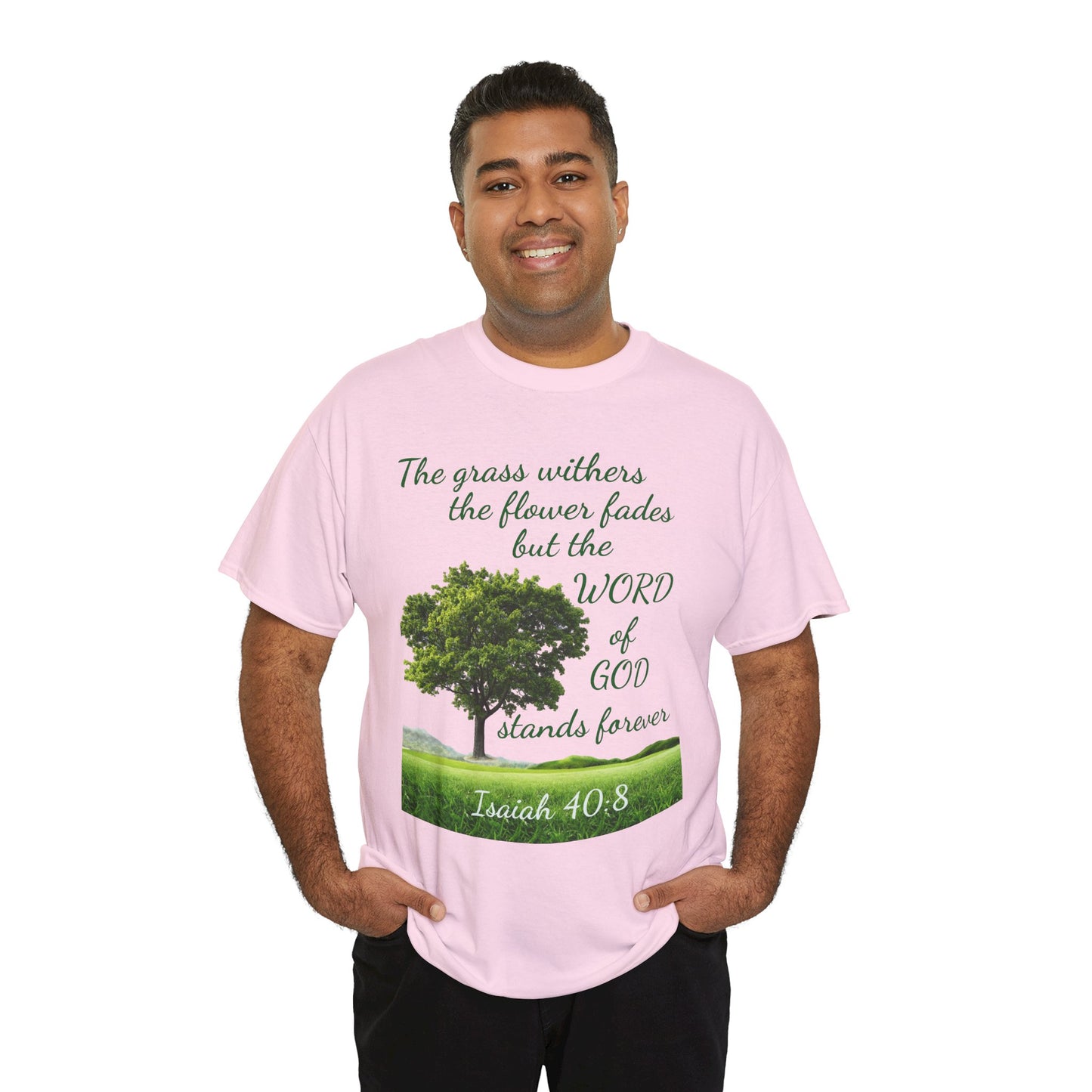 Isaiah 40:8 Christian Tee — “The grass withers… but the WORD of GOD stands forever”
