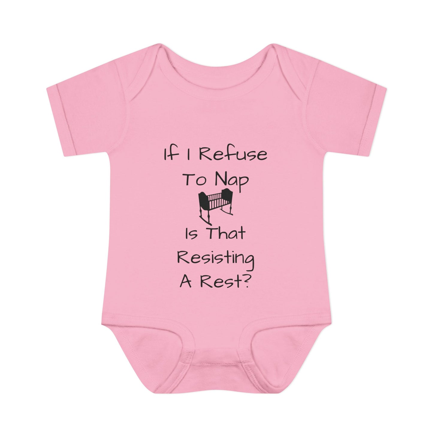 Infant Bodysuit – "If I Refuse To Nap Is That Resisting A Rest?" Funny Baby Onesie