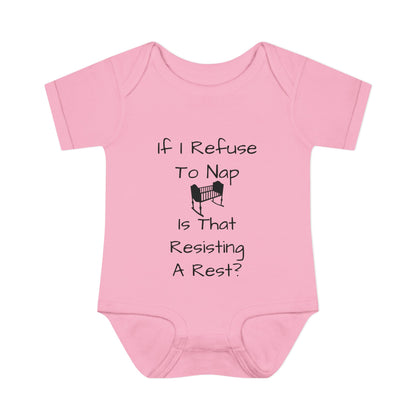 Infant Bodysuit – "If I Refuse To Nap Is That Resisting A Rest?" Funny Baby Onesie