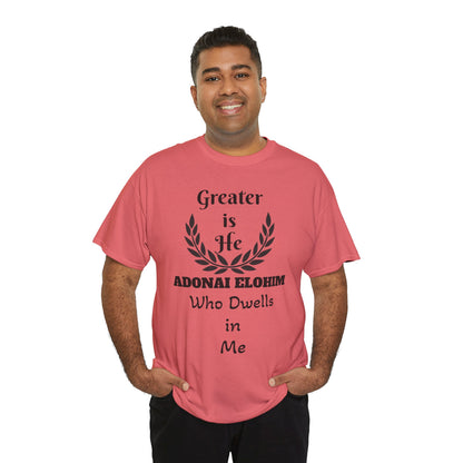 Greater Is He Who Dwells In Me T-Shirt — Christian Faith Inspirational Tee