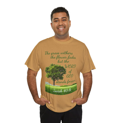 Isaiah 40:8 Christian Tee — “The grass withers… but the WORD of GOD stands forever”