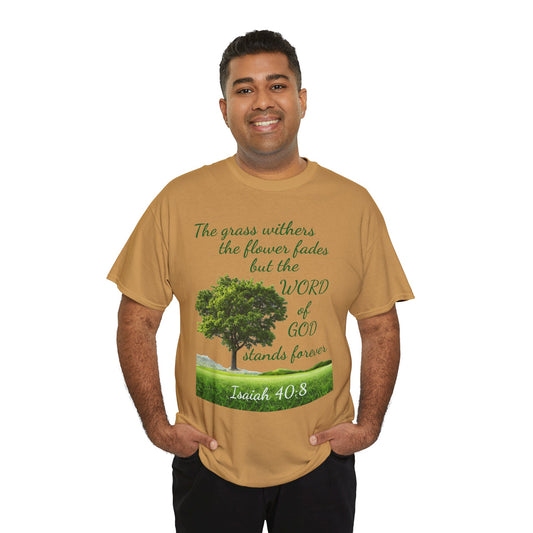 Isaiah 40:8 Christian Tee — “The grass withers… but the WORD of GOD stands forever”