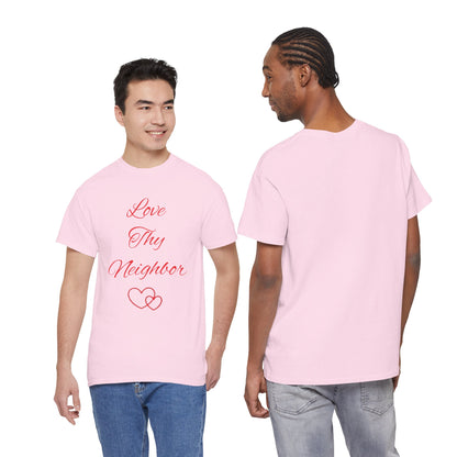 Love Thy Neighbor T-Shirt — Inspirational Christian Message Tee