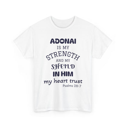 Adonai Is My Strength Tee — Psalm 28:7 Christian Faith Shirt