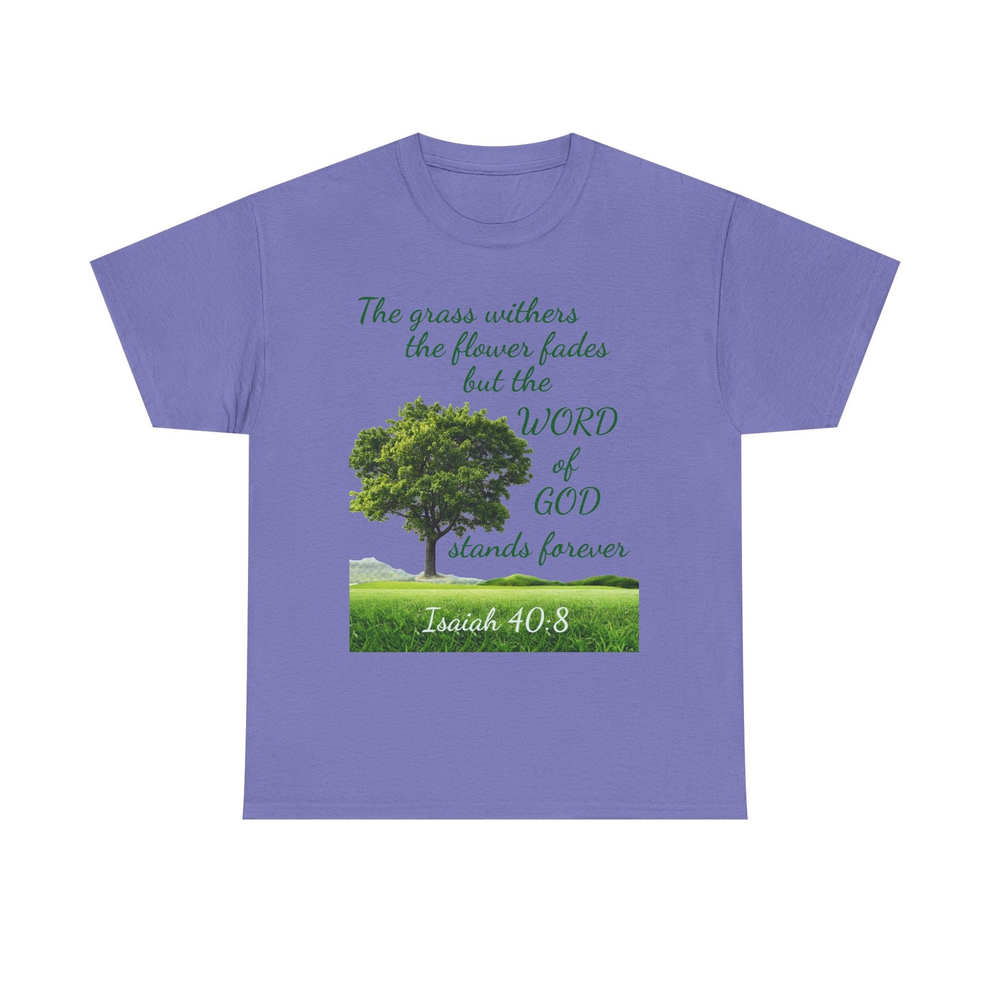 Isaiah 40:8 Christian Tee — “The grass withers… but the WORD of GOD stands forever”