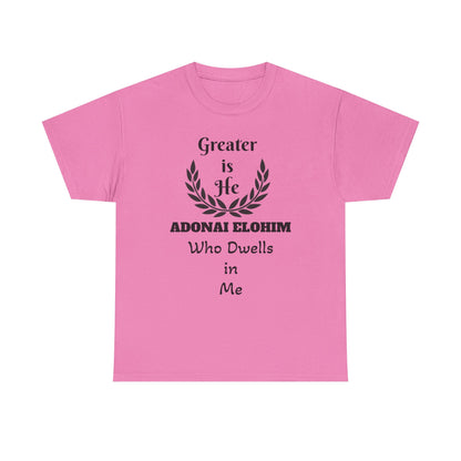 Greater Is He Who Dwells In Me T-Shirt — Christian Faith Inspirational Tee