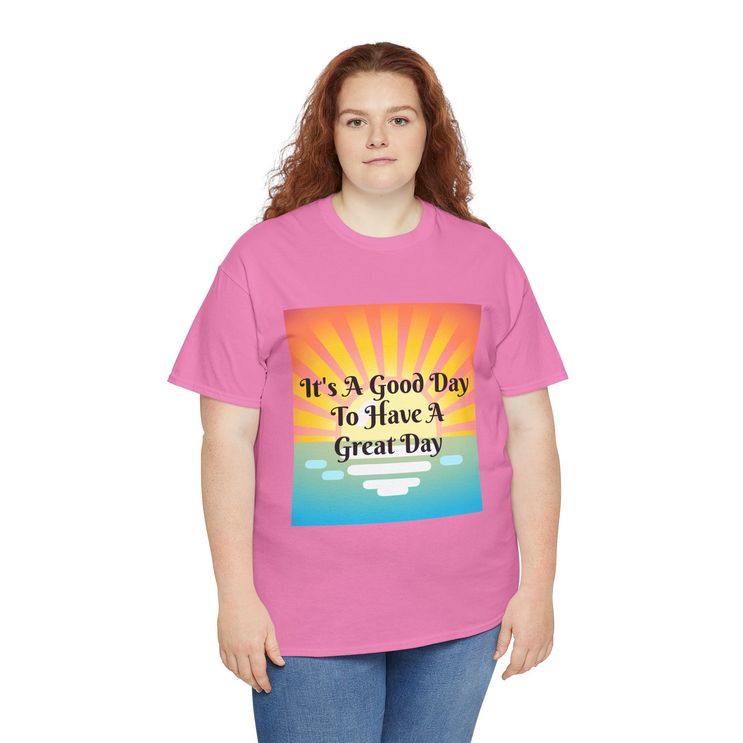 It's A Good Day To Have A Great Day T-shirts