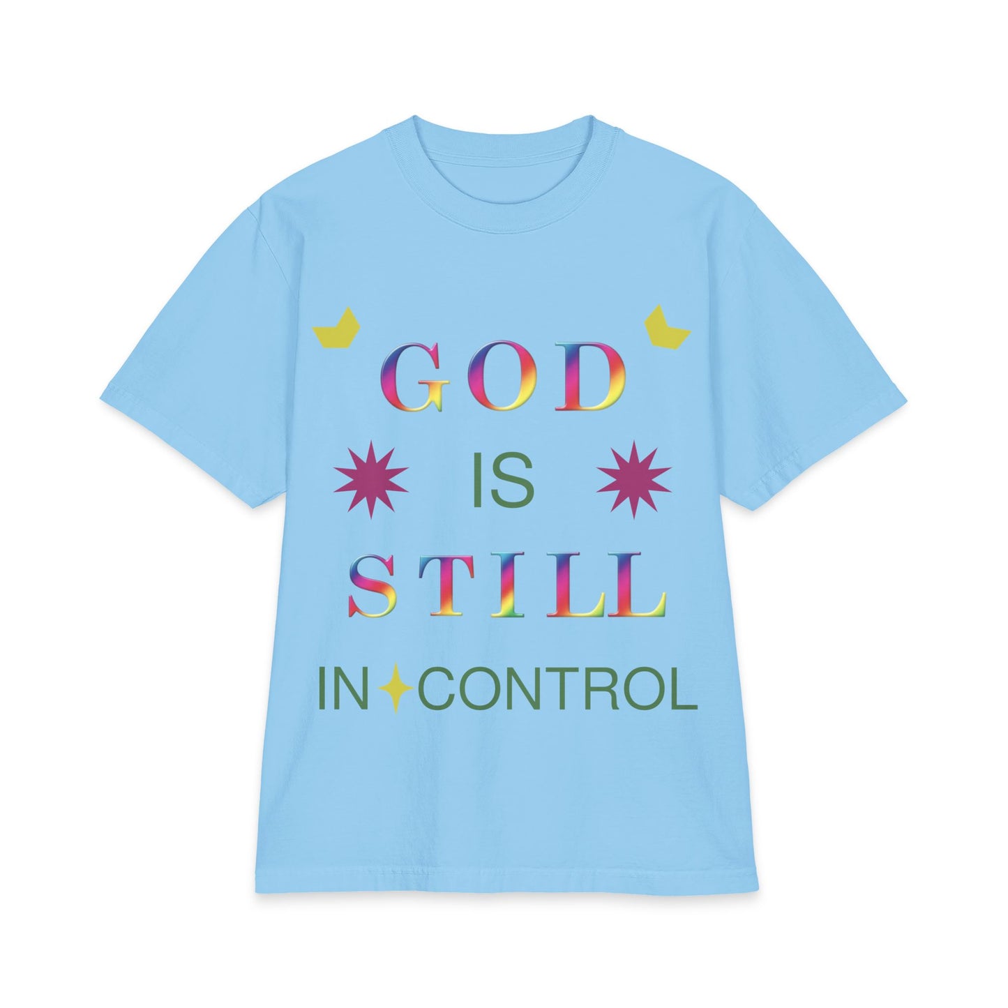 God Is Still In Control T-Shirt — Inspirational Christian Faith Graphic Tee