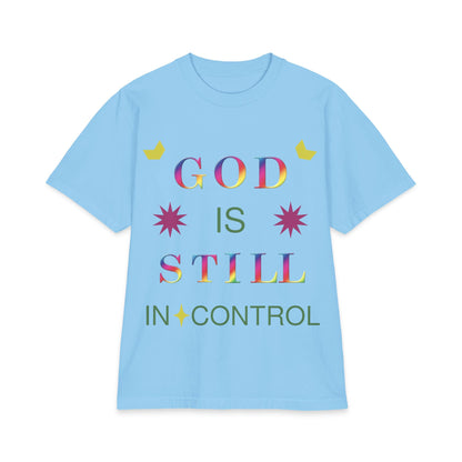 God Is Still In Control T-Shirt — Inspirational Christian Faith Graphic Tee