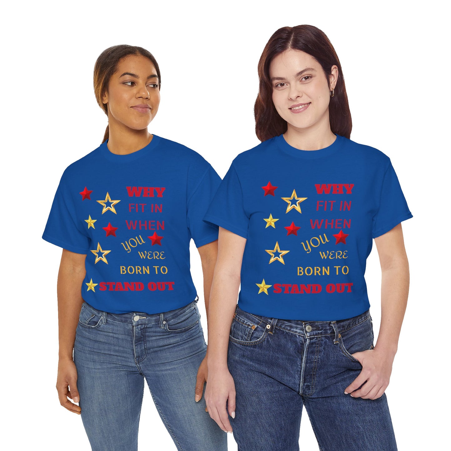 Stand Out Stars T-Shirt — "Why Fit In When You Were Born to Stand Out" Motivational Tee