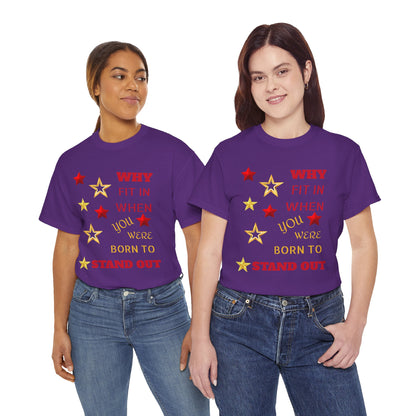 Stand Out Stars T-Shirt — "Why Fit In When You Were Born to Stand Out" Motivational Tee