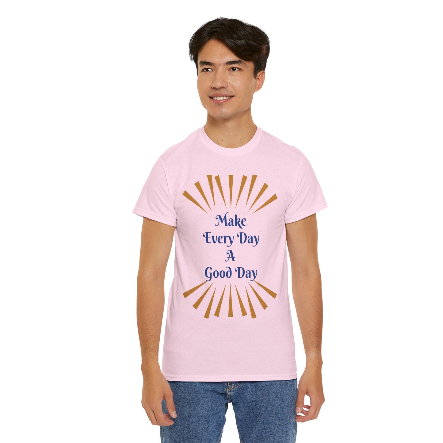 Make Every Day A Good Day T-Shirt
