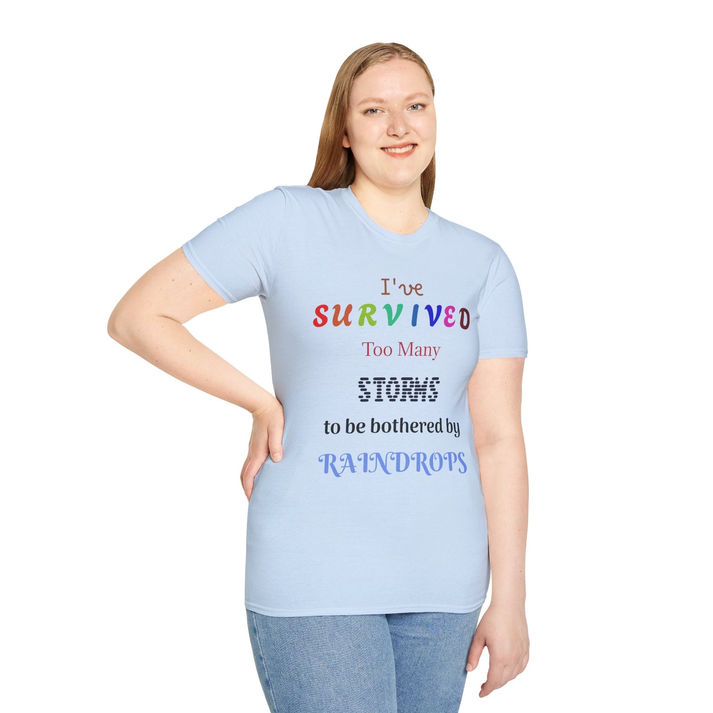 Survived Too Many Storms T-Shirt — Inspirational Rainbow Resilience Tee