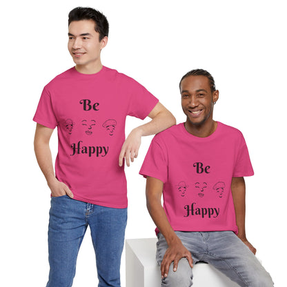 Be Happy T-Shirt — Positive Message Tee