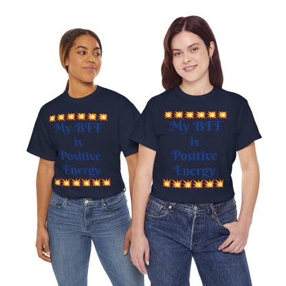 Positive Energy Tee — "My BFF is Positive Energy" Graphic T-Shirt