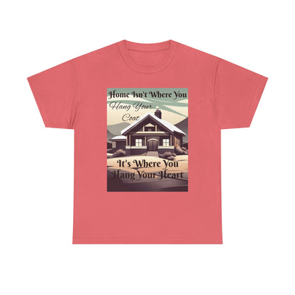 Home Isn't Where You Hang Your Coat T-shirt