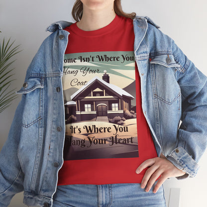 Home Isn't Where You Hang Your Coat T-shirt