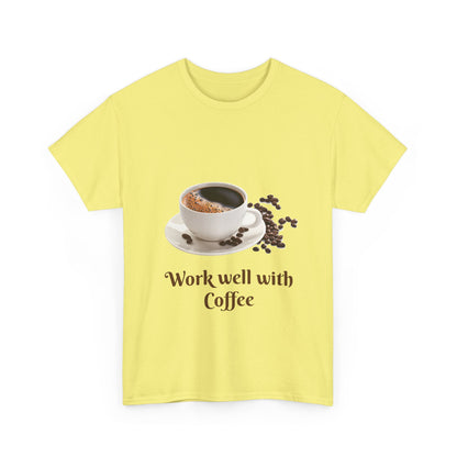 Coffee T-Shirt — "Work Well With Coffee" Graphic Tee