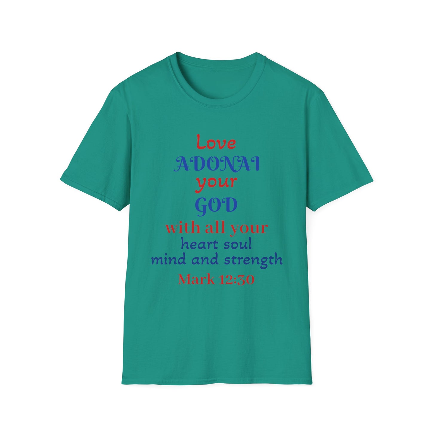 Love Adonai Your God T-Shirt — Mark 12:30 Christian Faith Tee