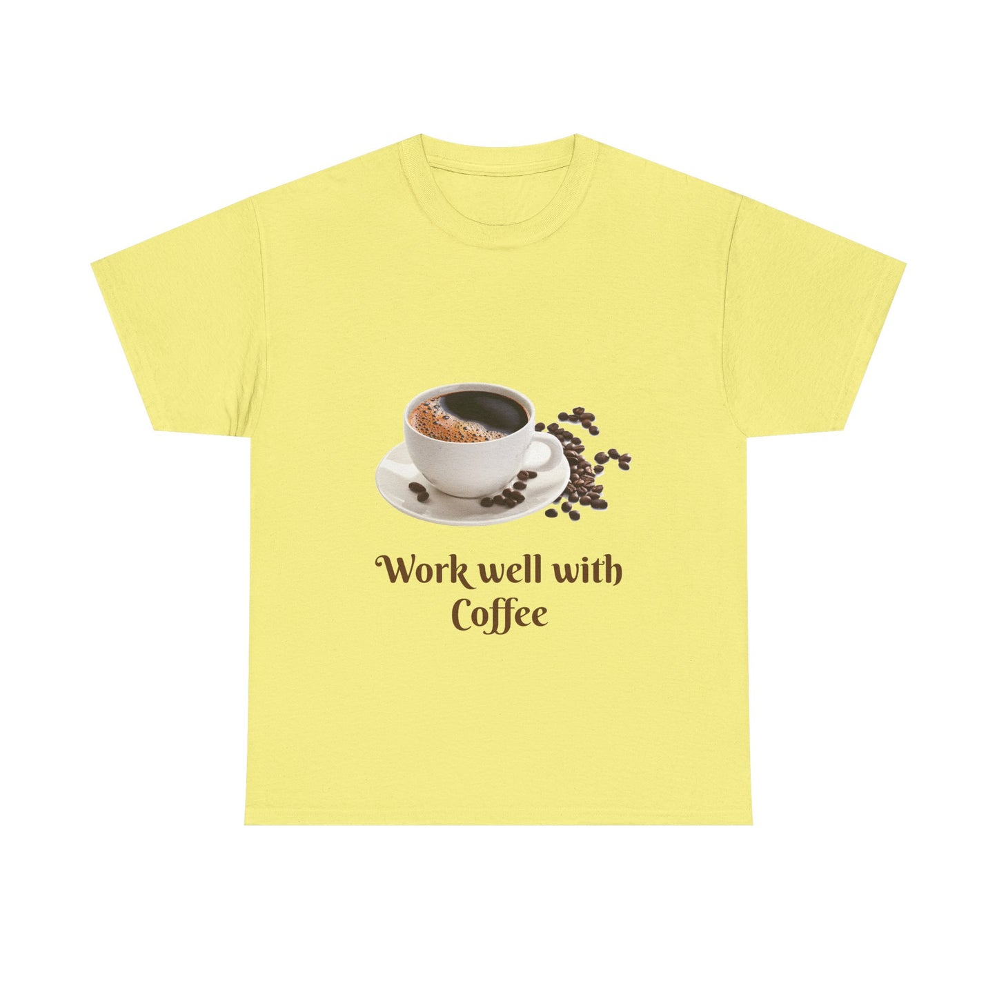 Coffee T-Shirt — "Work Well With Coffee" Graphic Tee