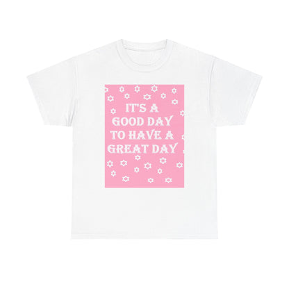 Graphic Tee — "It's a Good Day to Have a Great Day" Pink Floral Motivational T‑Shirt