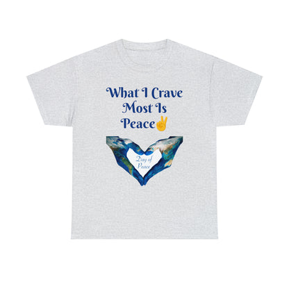 What I Crave Most Is Peace T-shirt