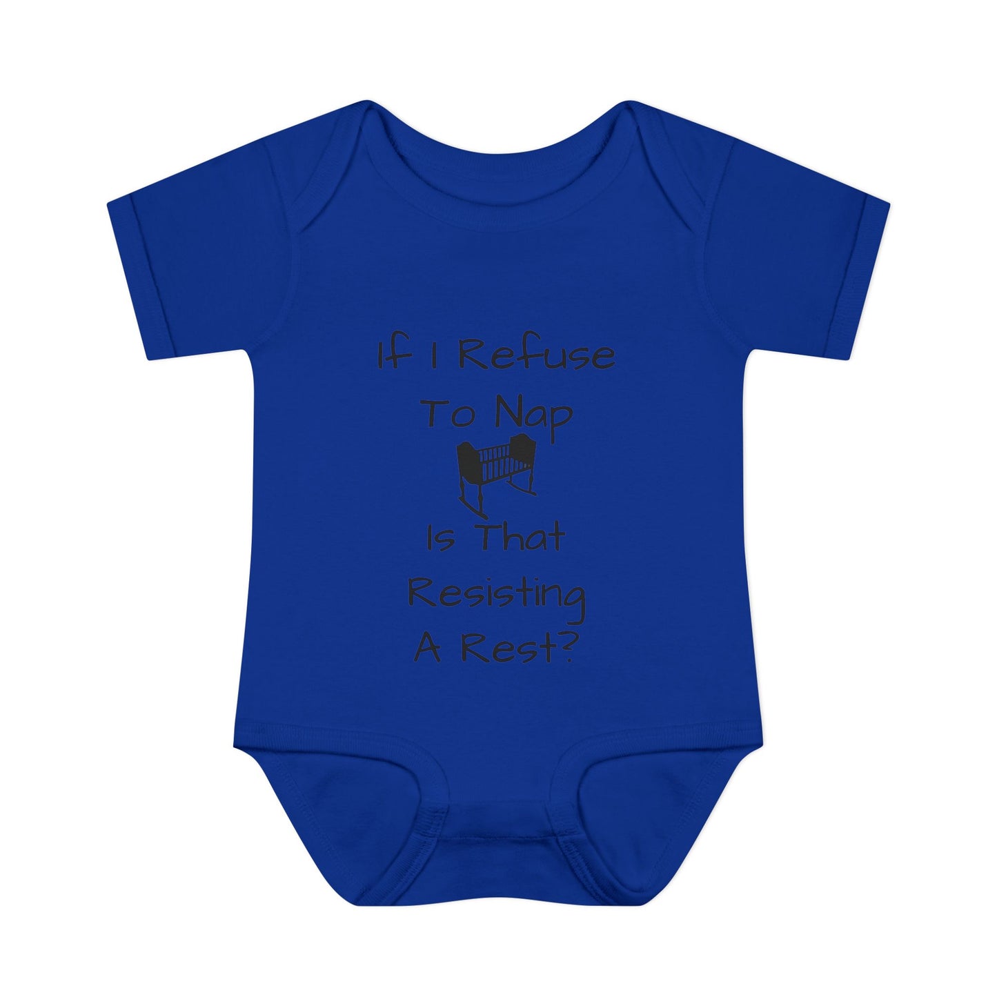 Infant Bodysuit – "If I Refuse To Nap Is That Resisting A Rest?" Funny Baby Onesie