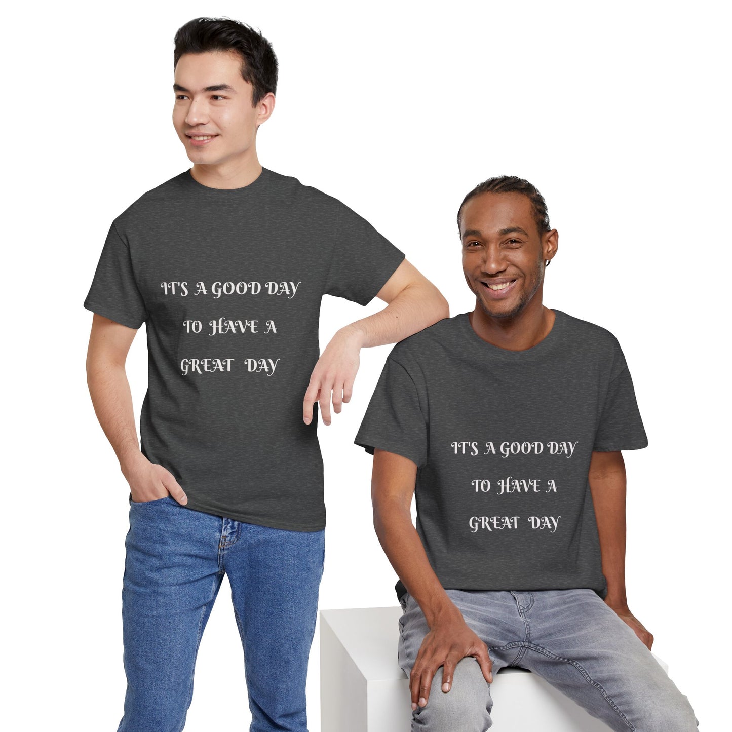 It's A Good Day To Have A Great Day T-shirt