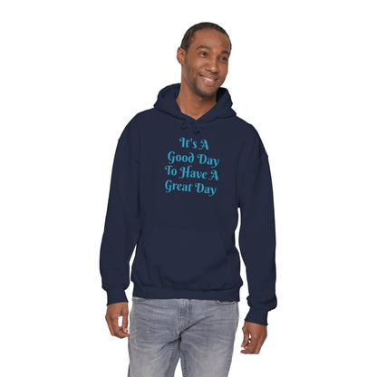 Hoodie — "It's A Good Day To Have A Great Day" Positive Quote Pullover