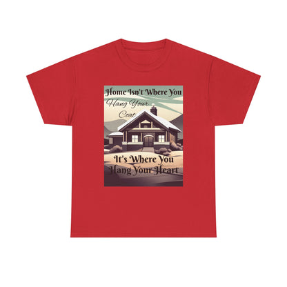 Home Isn't Where You Hang Your Coat T-shirt