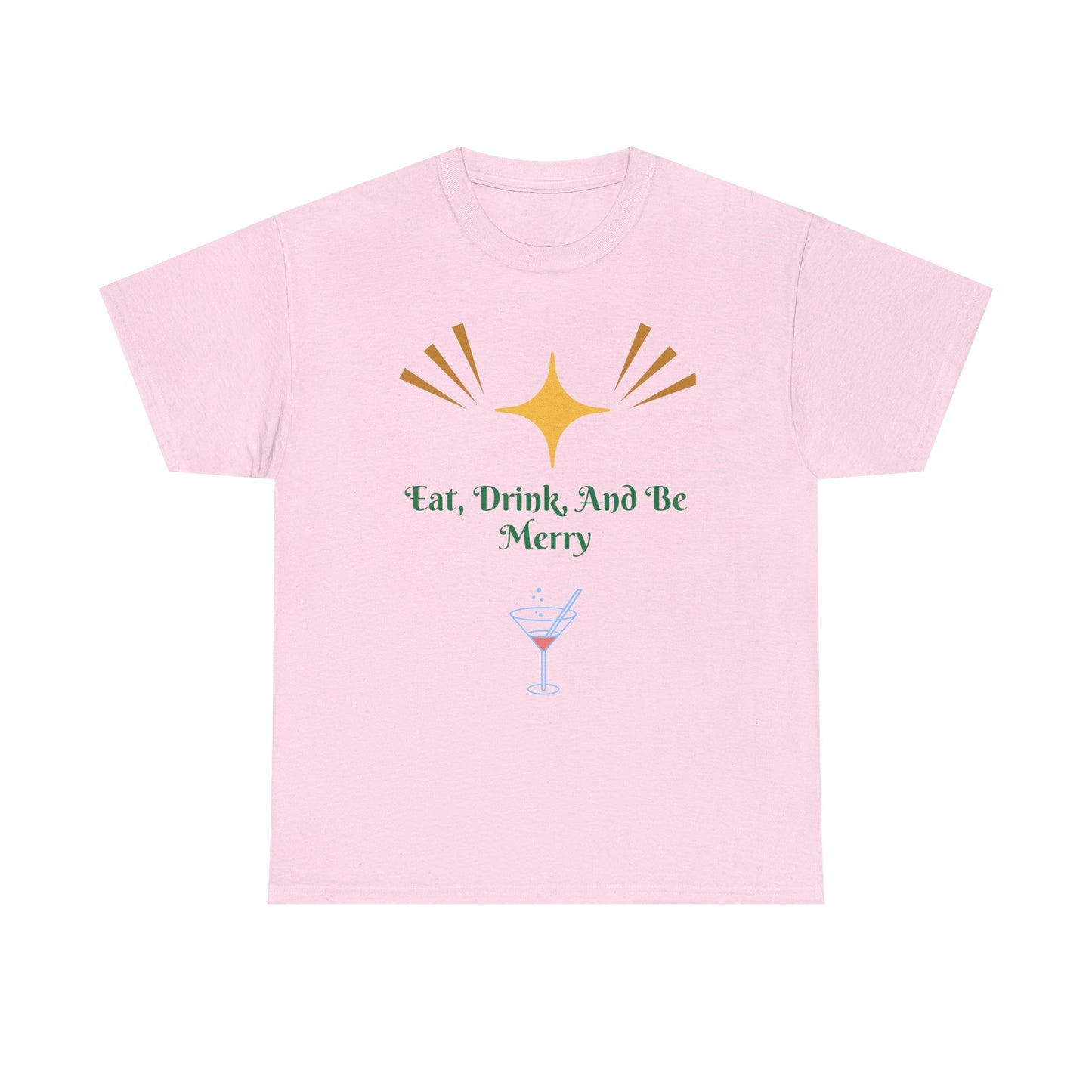 Eat, Drink and Be Merry T-Shirt — Festive Holiday Party Tee