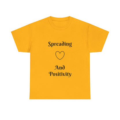 Spreading Love and Positivity T-Shirt — Inspirational Graphic Tee