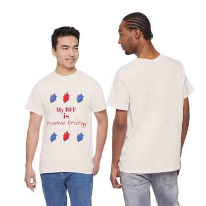 Positive Energy T-shirt — My BFF Graphic Tee