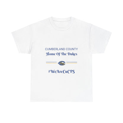 Home of the Dukes Cumberland County T‑Shirt — #WeAreCuCPS School Spirit Tee