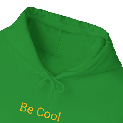 Be Cool Hooded Sweatshirt