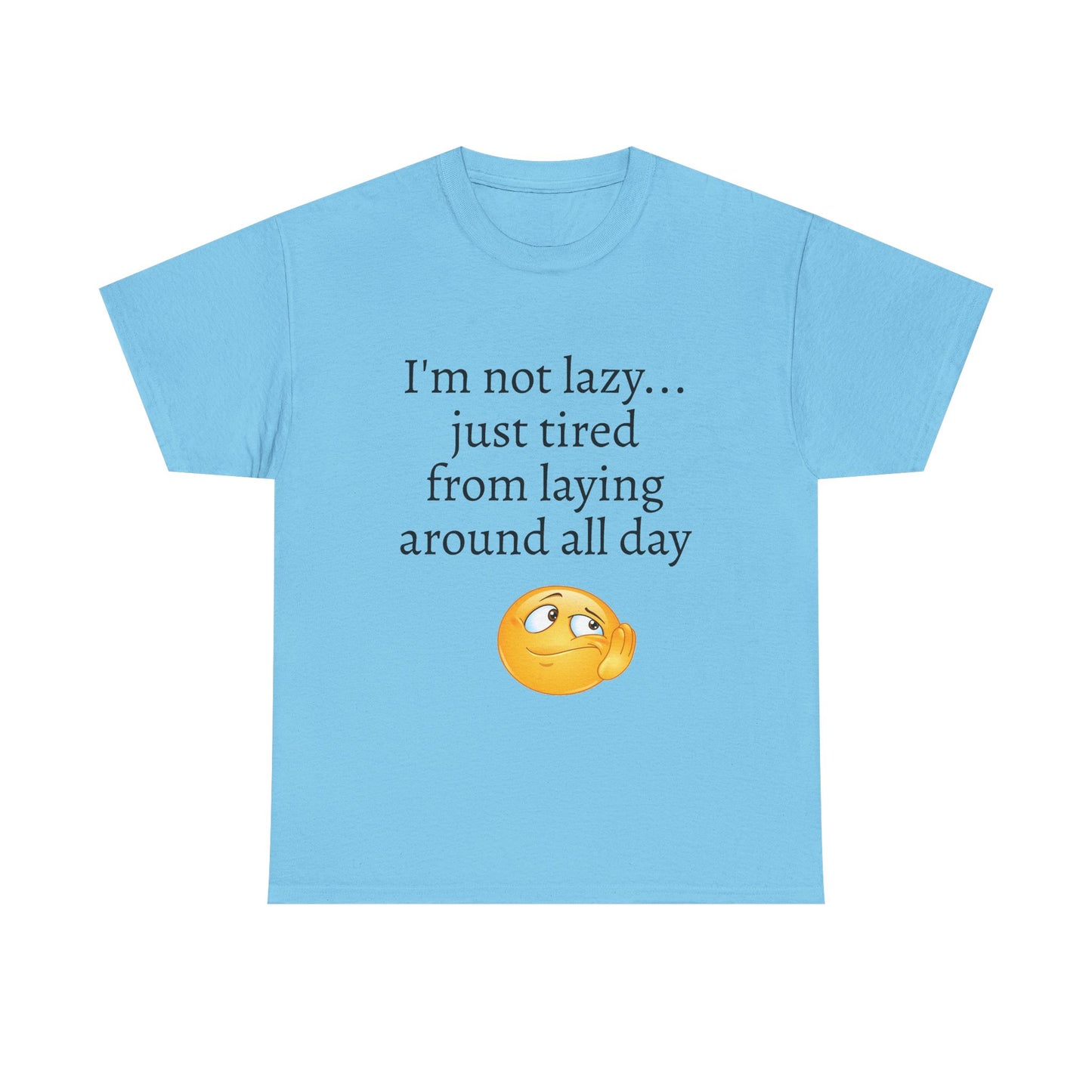 Funny "I'm Not Lazy" T-Shirt — Lazy Emoji Cotton Tee