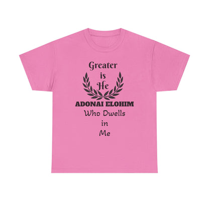 Greater Is He Who Dwells In Me T-Shirt — Christian Faith Inspirational Tee
