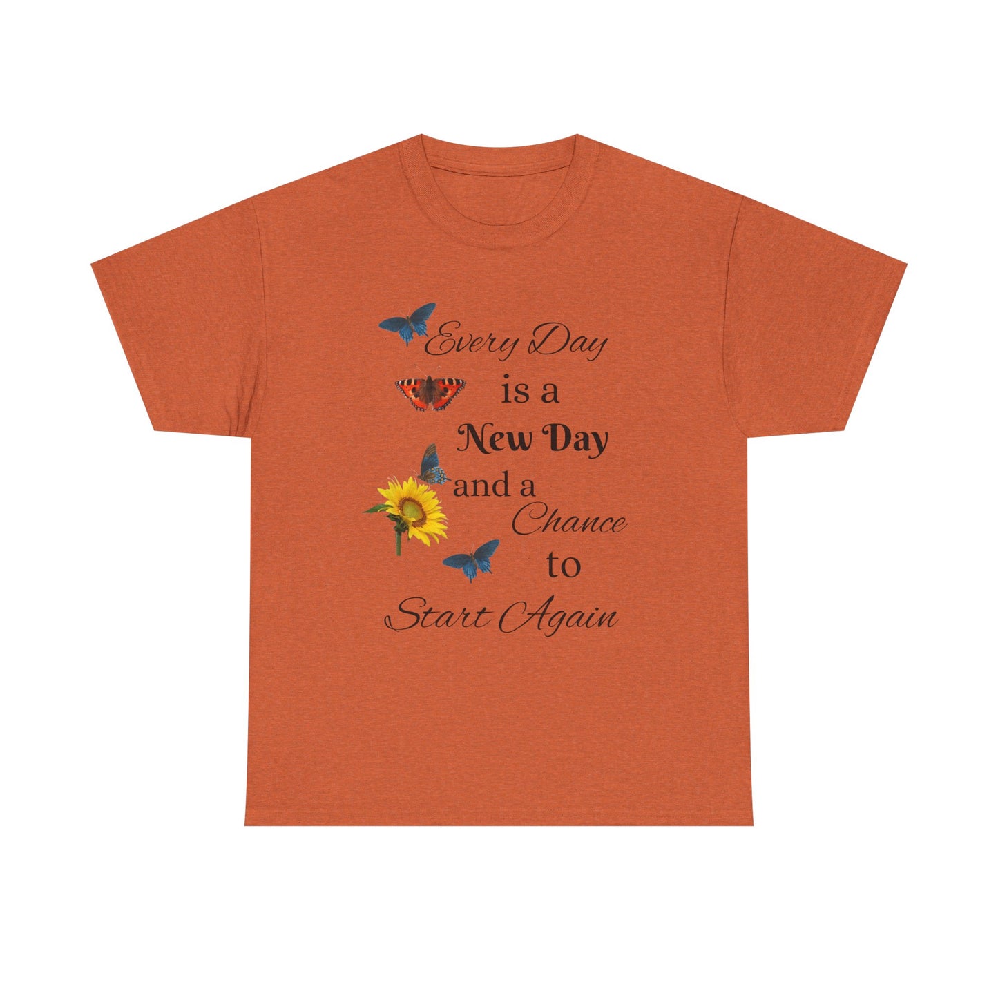 Inspirational Sunflower & Butterflies Tee — "Every Day is a New Day" Motivational T‑Shirt