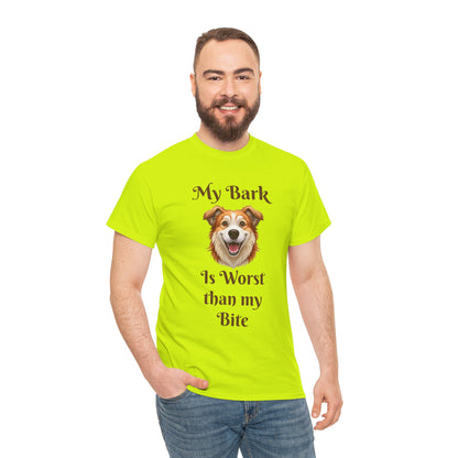 My Bark Is Worse Than My Bite T-Shirt — Funny Dog Lover Tee