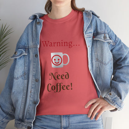 Warning... Need Coffee T-Shirt — Funny Coffee Lover Tee