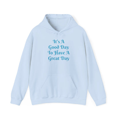 It's A Good Day Hooded Sweatshirt