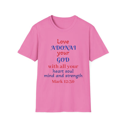 Love Adonai Your God T-Shirt — Mark 12:30 Christian Faith Tee