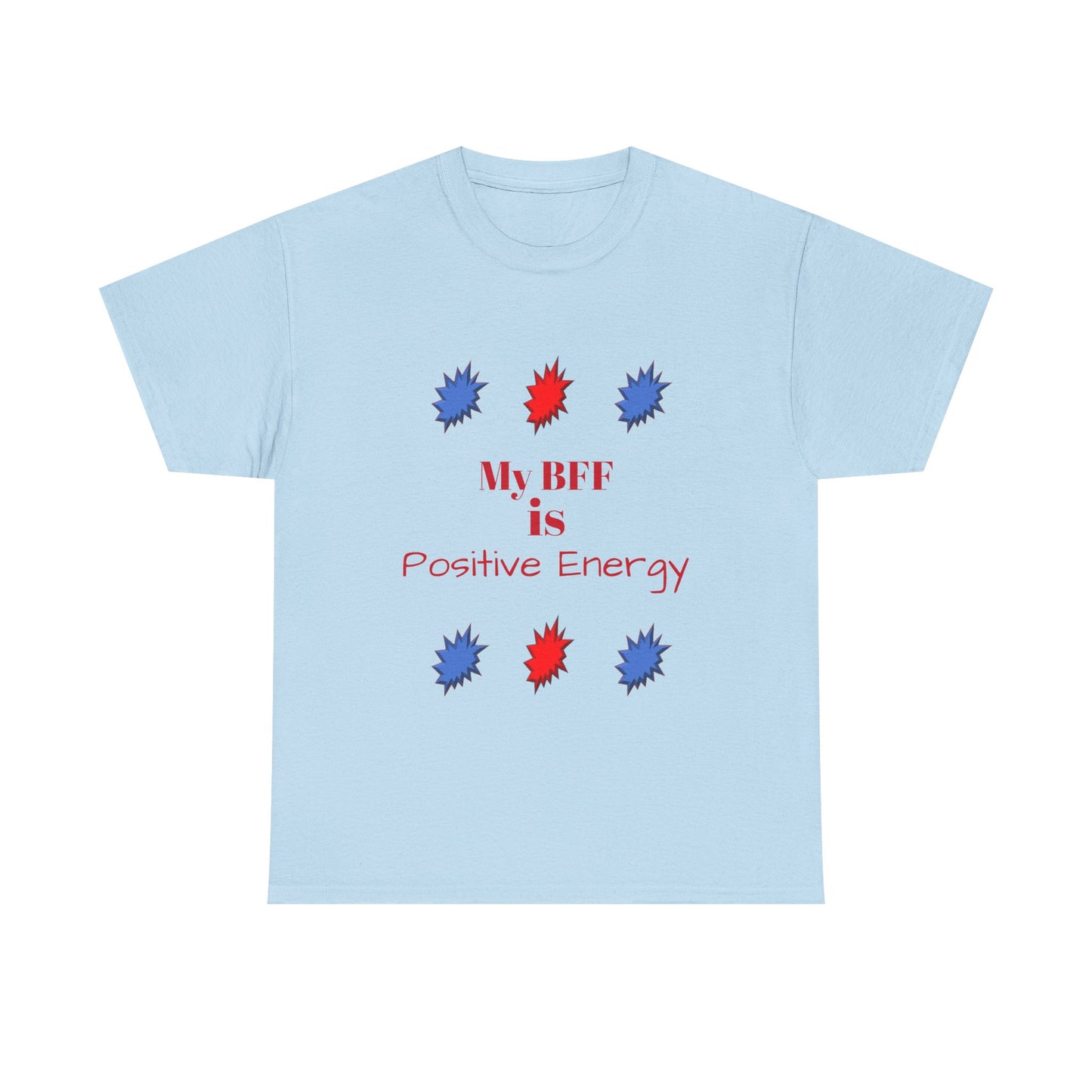 Positive Energy T-shirt — My BFF Graphic Tee