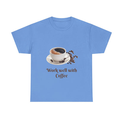 Coffee T-Shirt — "Work Well With Coffee" Graphic Tee