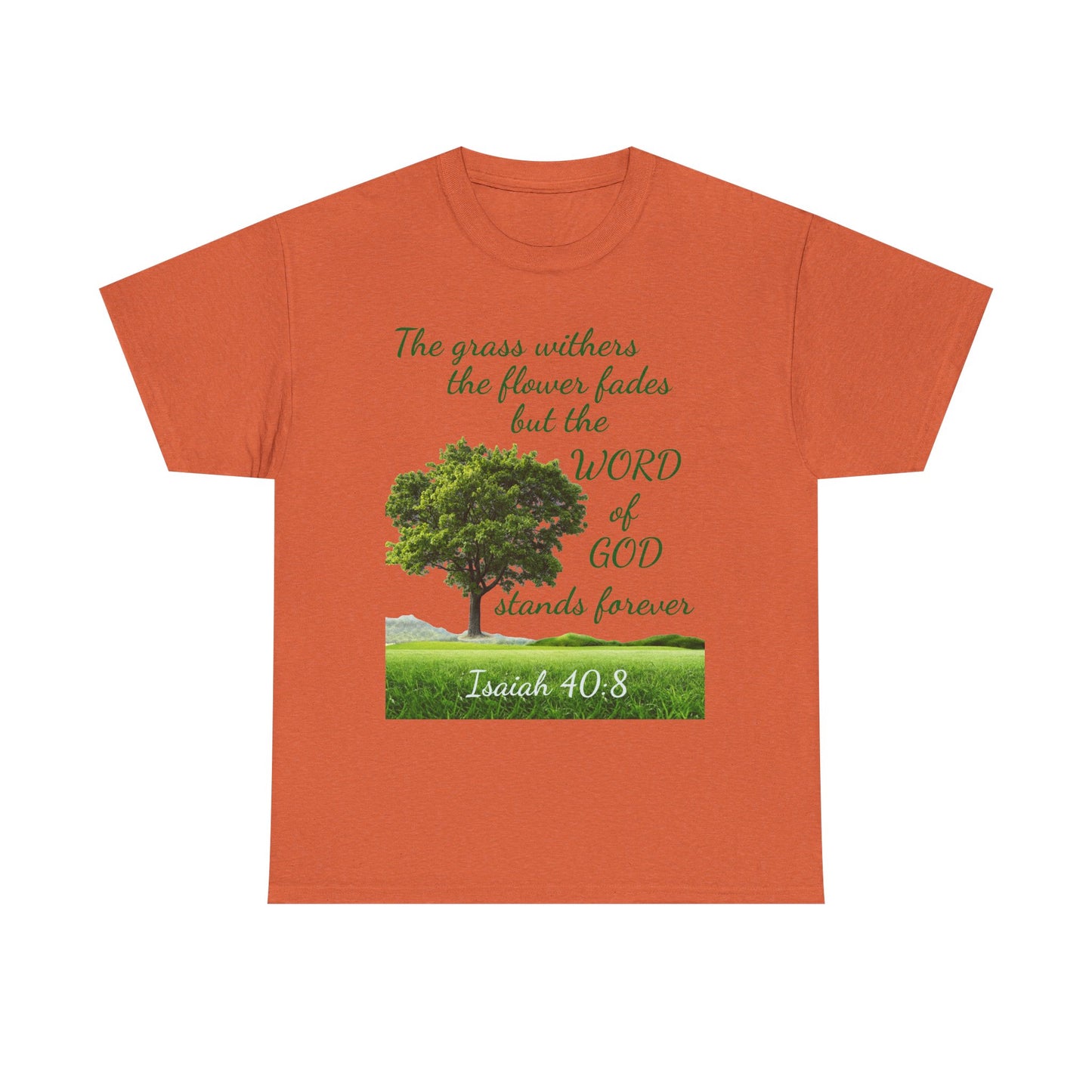 Isaiah 40:8 Christian Tee — “The grass withers… but the WORD of GOD stands forever”