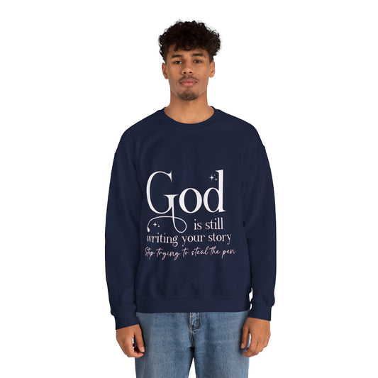 Crewneck Sweatshirt — "God Is Still Writing Your Story" Inspirational Faith Pullover