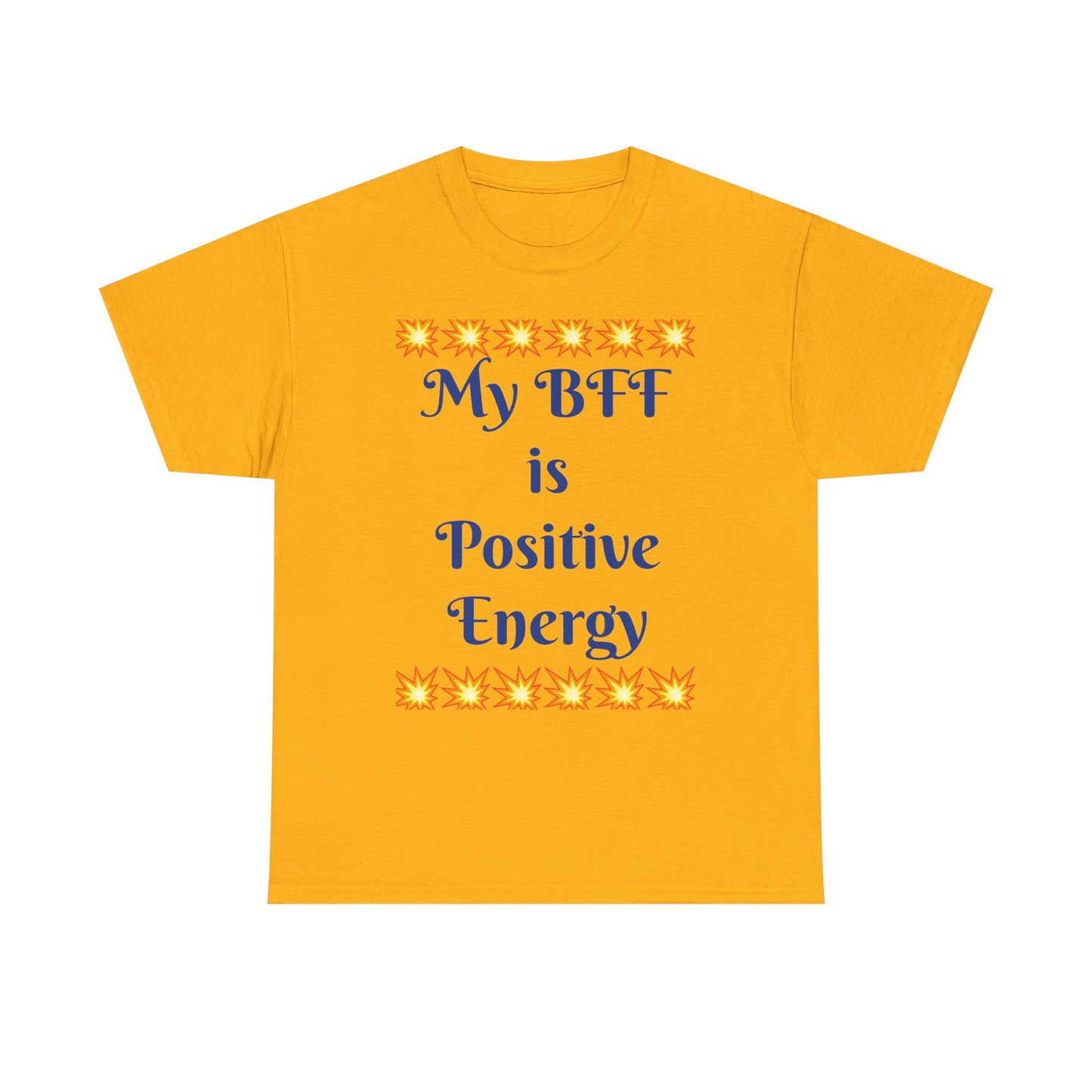 Positive Energy Tee — "My BFF is Positive Energy" Graphic T-Shirt