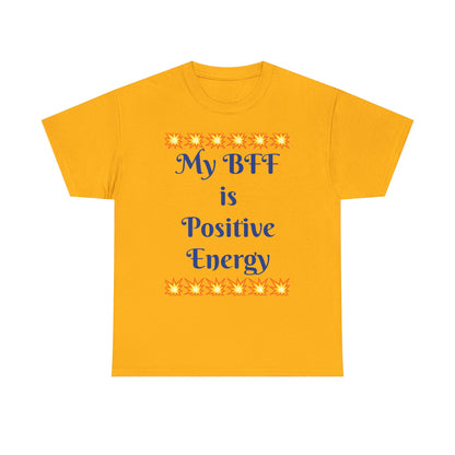 Positive Energy Tee — "My BFF is Positive Energy" Graphic T-Shirt
