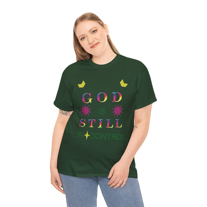 Faith Graphic Tee — "God Is Still In Control" Inspirational Christian T-Shirt