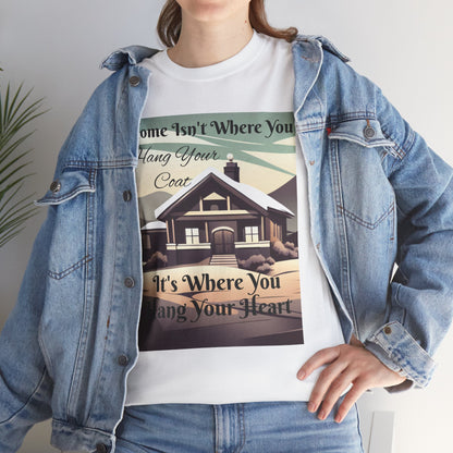 Home Isn't Where You Hang Your Coat T-shirt